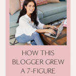 Pin option 2 | How I Grew a 7-Figure Business as a Blogger